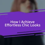 How I Achieve Effortless Chic Looks