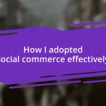 How I adopted social commerce effectively