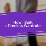 How I Built a Timeless Wardrobe