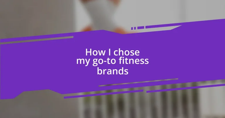 How I chose my go-to fitness brands