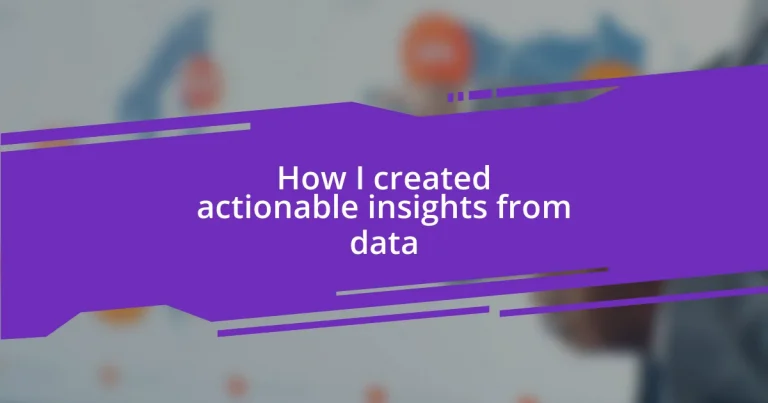 How I created actionable insights from data