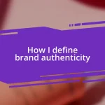 How I define brand authenticity