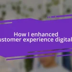 How I enhanced customer experience digitally
