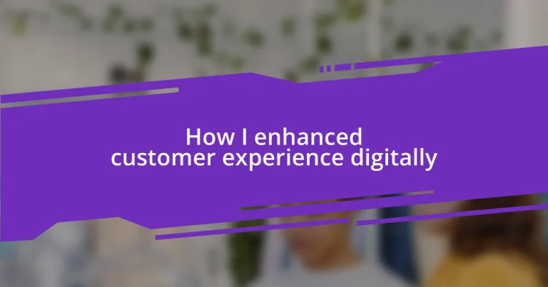 How I enhanced customer experience digitally
