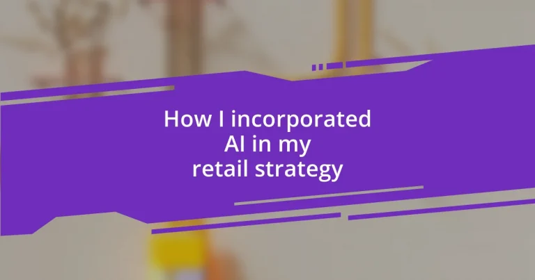 How I incorporated AI in my retail strategy