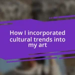 How I incorporated cultural trends into my art