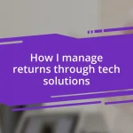 How I manage returns through tech solutions