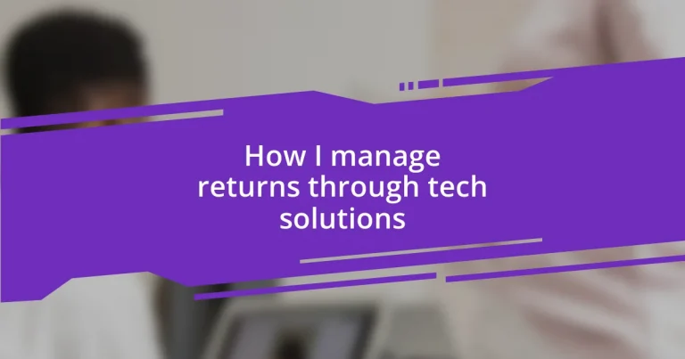 How I manage returns through tech solutions