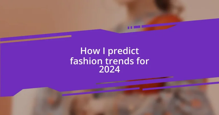 How I predict fashion trends for 2024