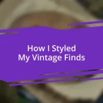 How I Styled My Vintage Finds