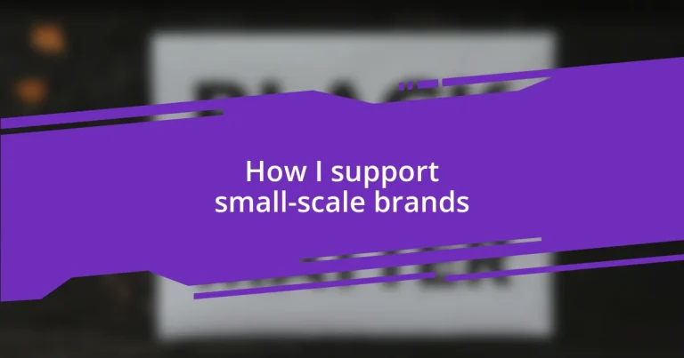 How I support small-scale brands