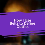How I Use Belts to Define Outfits