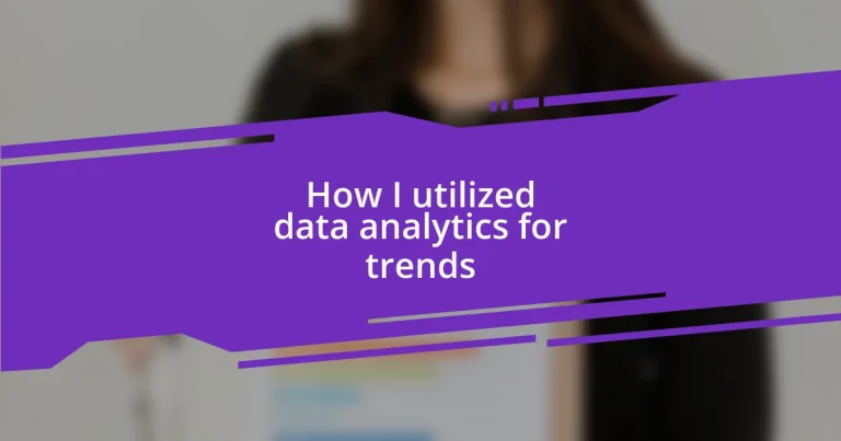 How I utilized data analytics for trends