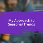 My Approach to Seasonal Trends
