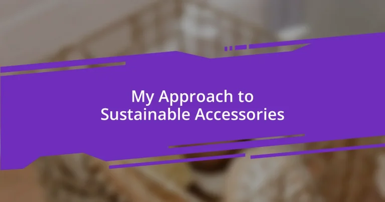 My Approach to Sustainable Accessories
