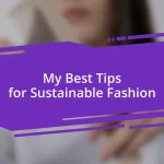My Best Tips for Sustainable Fashion