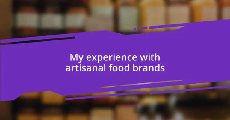My experience with artisanal food brands
