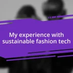 My experience with sustainable fashion tech