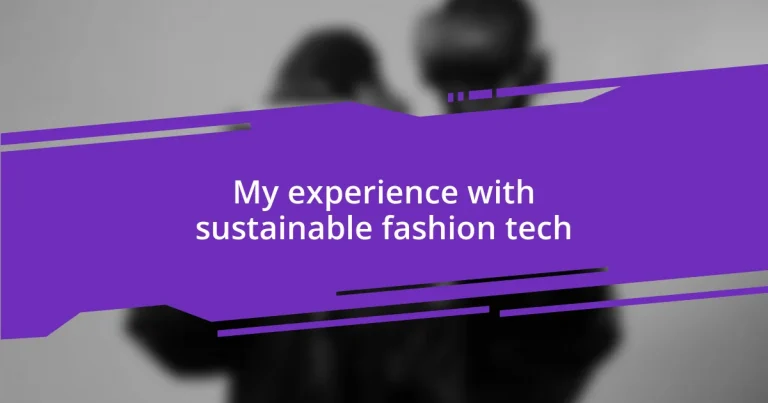My experience with sustainable fashion tech