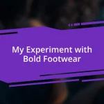 My Experiment with Bold Footwear