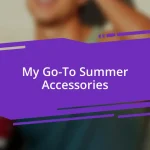 My Go-To Summer Accessories