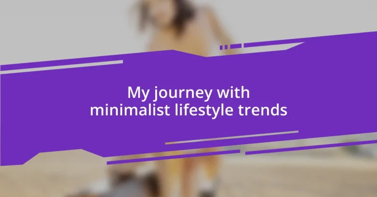My journey with minimalist lifestyle trends