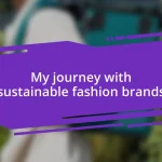My journey with sustainable fashion brands