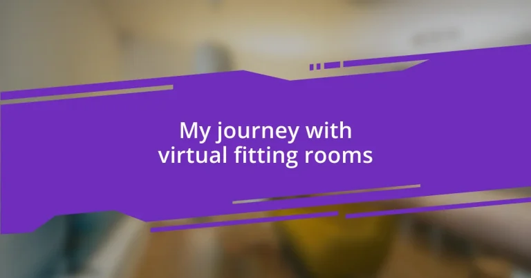 My journey with virtual fitting rooms
