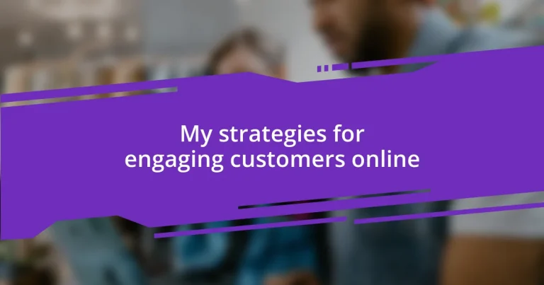 My strategies for engaging customers online