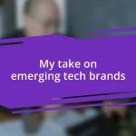 My take on emerging tech brands