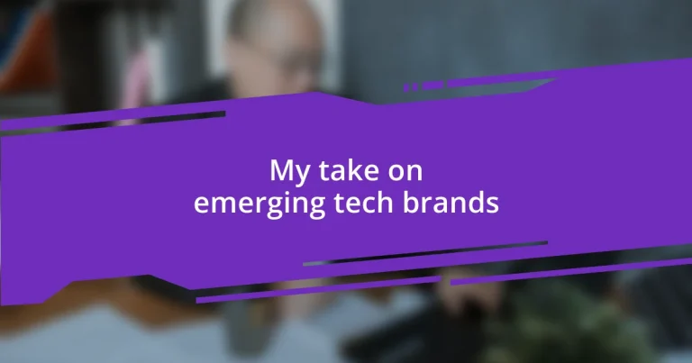 My take on emerging tech brands