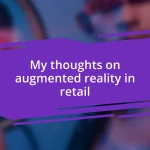 My thoughts on augmented reality in retail