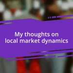 My thoughts on local market dynamics
