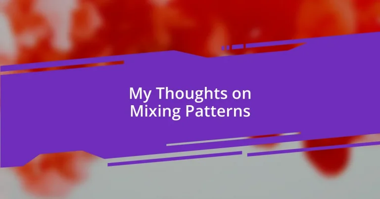 My Thoughts on Mixing Patterns