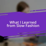 What I Learned from Slow Fashion