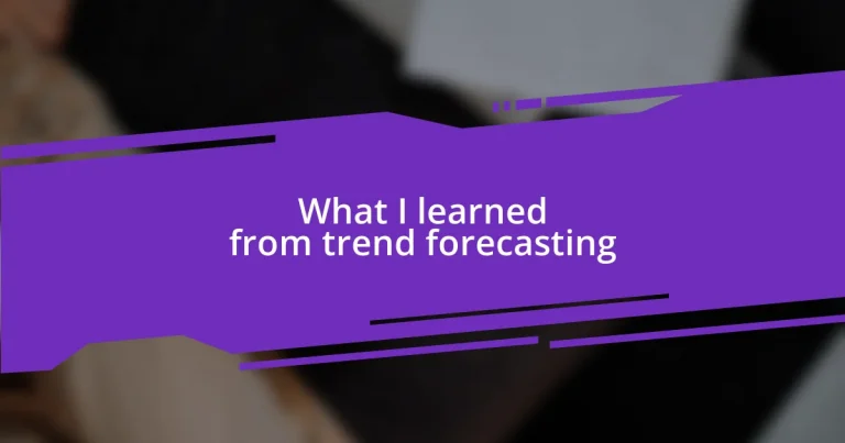 What I learned from trend forecasting