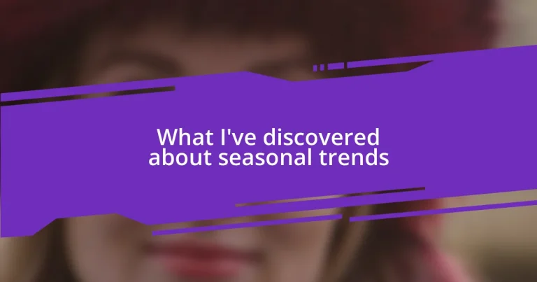 What I’ve discovered about seasonal trends