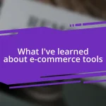 What I’ve learned about e-commerce tools