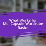 What Works for Me: Capsule Wardrobe Basics