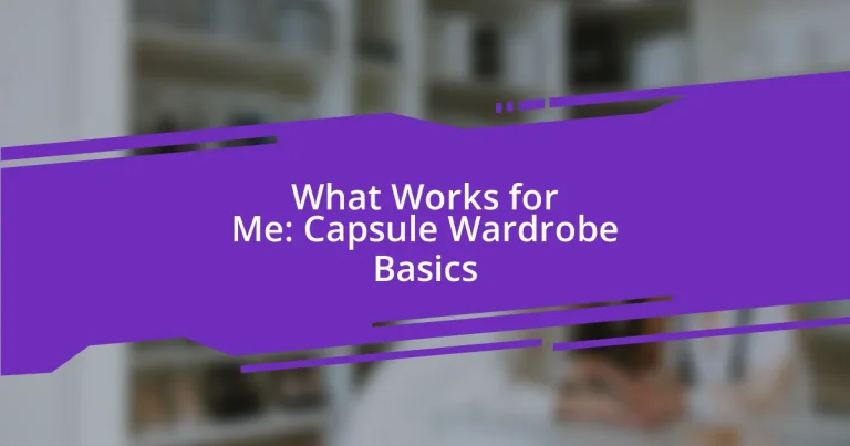 What Works for Me: Capsule Wardrobe Basics