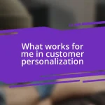 What works for me in customer personalization