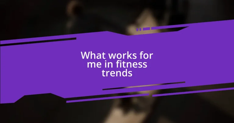 What works for me in fitness trends
