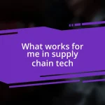 What works for me in supply chain tech