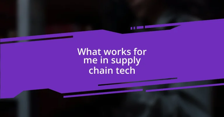 What works for me in supply chain tech