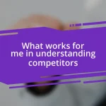 What works for me in understanding competitors