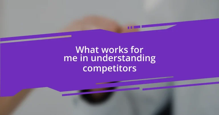 What works for me in understanding competitors