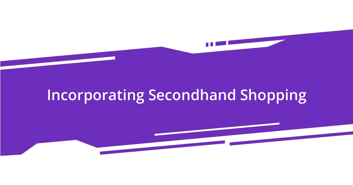 Incorporating Secondhand Shopping