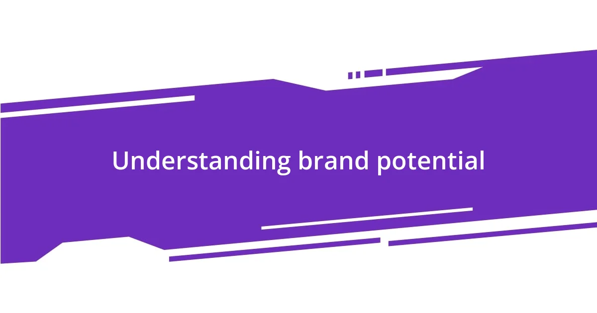 Understanding brand potential
