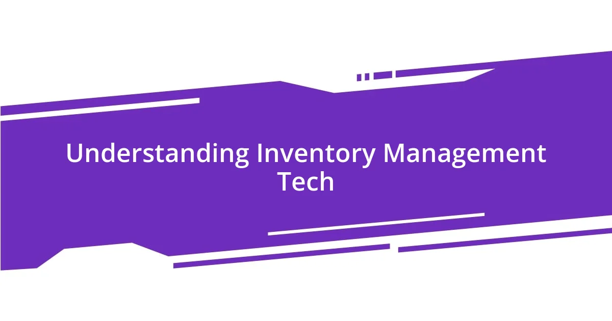 Understanding Inventory Management Tech