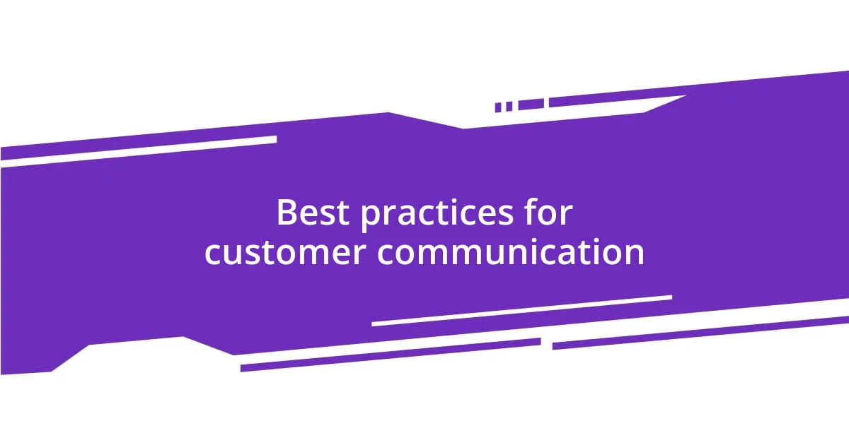 Best practices for customer communication